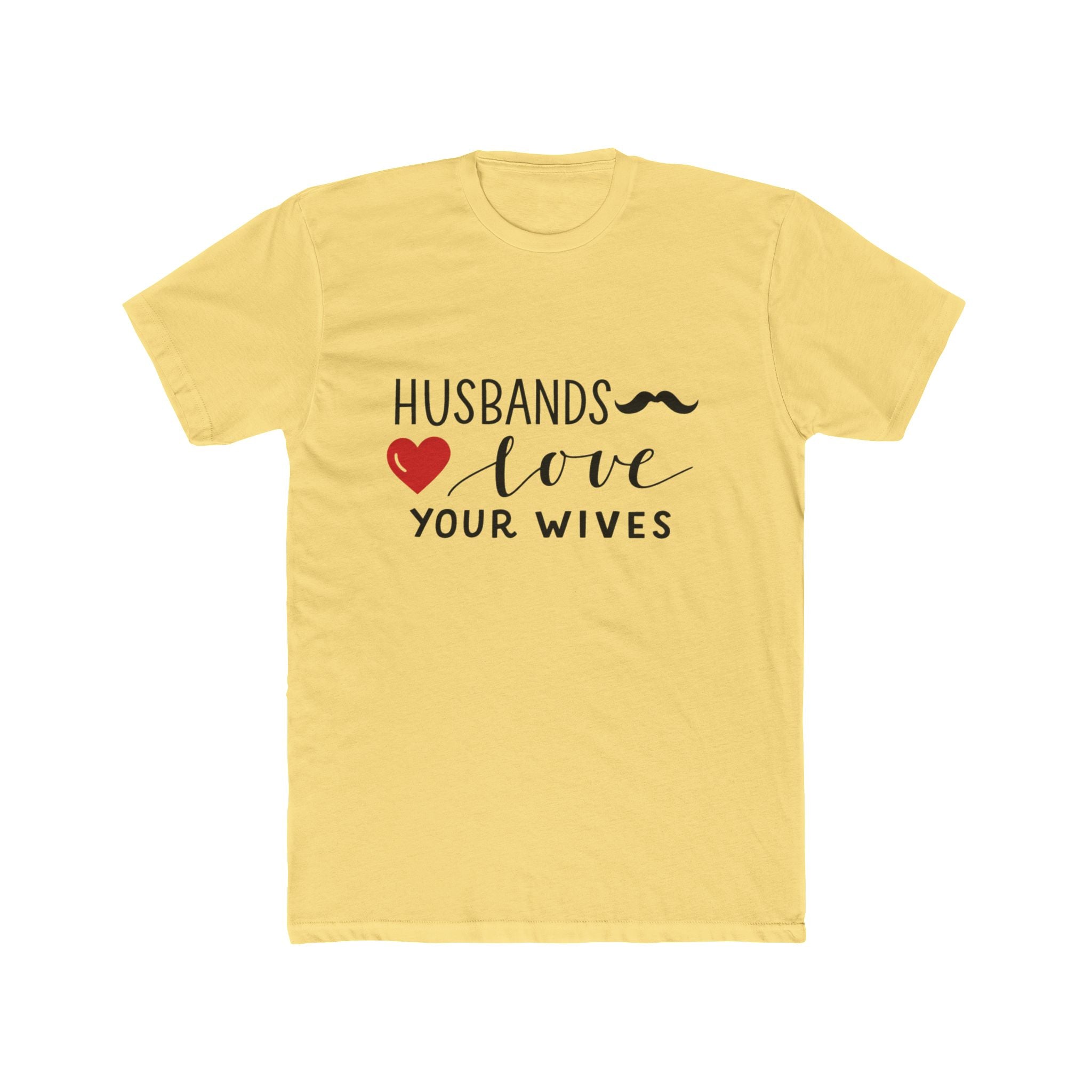 Husbands Love Your Wives T-Shirt | Christian Marriage Scripture Tee
