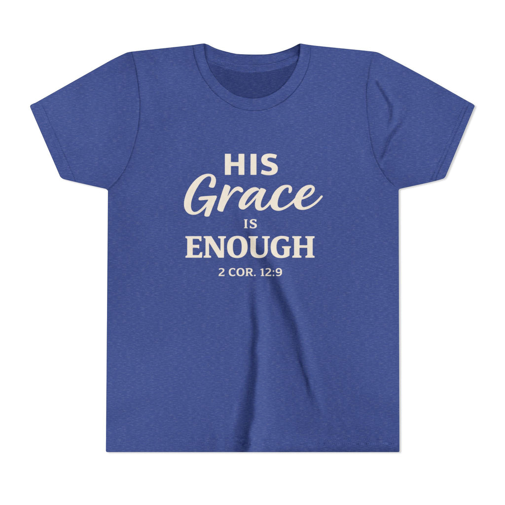 Girls Youth Tee — "His Grace Is Enough" Christian Faith Shirt (2 Cor. 12:9)
