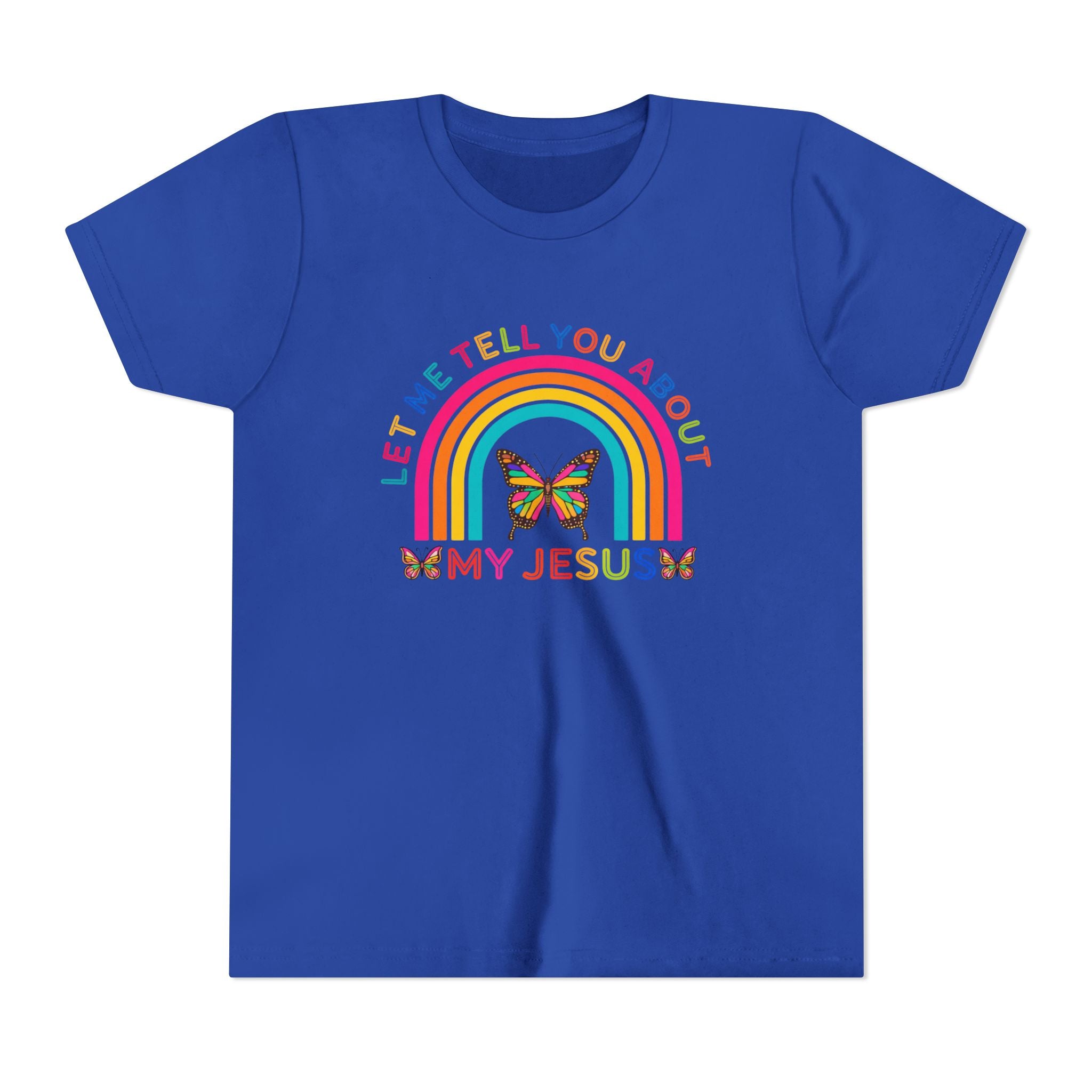 Girls Tee "Let Me Tell You About My Jesus" Rainbow Butterfly Christian Shirt