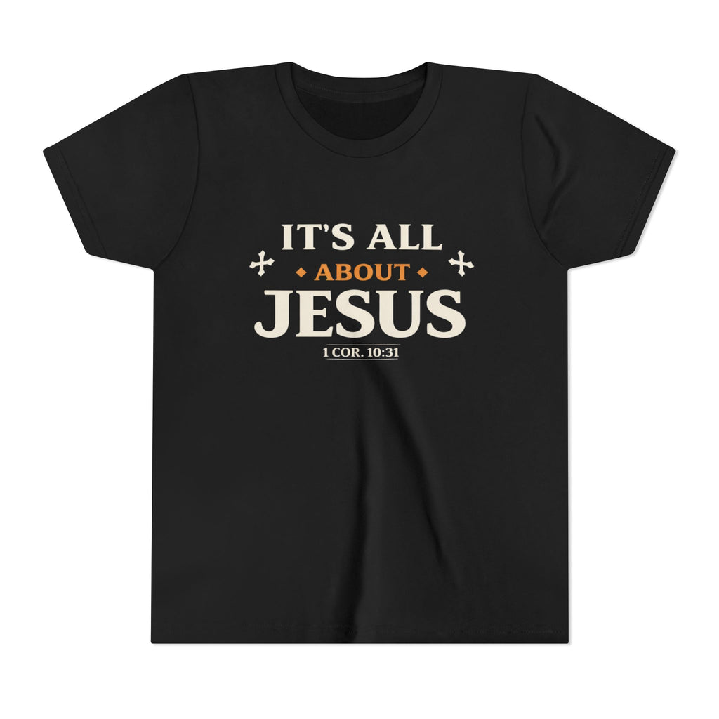 Girls Youth Tee - "It's All About Jesus" Christian Kids Shirt (1 Cor. 10:31)