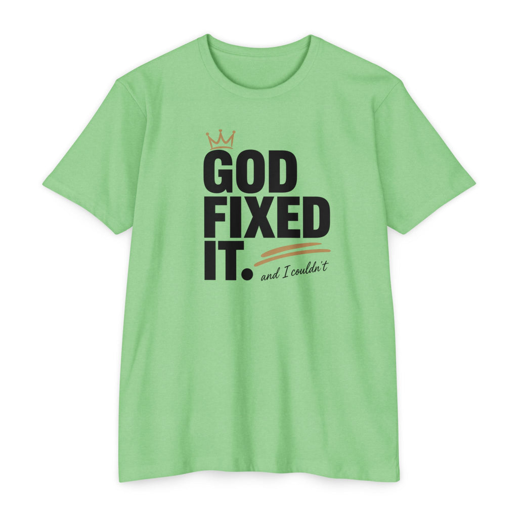 God Fixed It T-Shirt — Inspirational Christian Tee