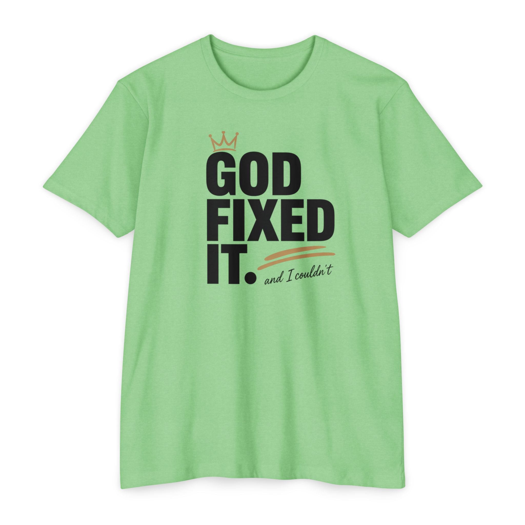 God Fixed It T-Shirt — Inspirational Christian Tee