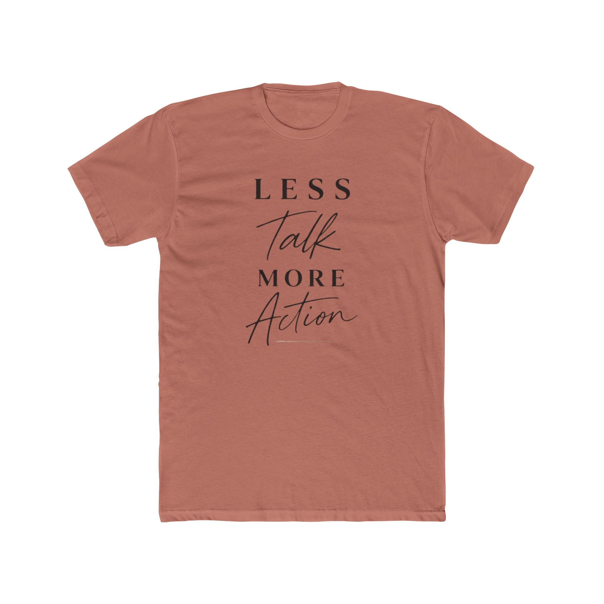 Less Talk More Action Tee — Motivational Graphic Crewneck Shirt