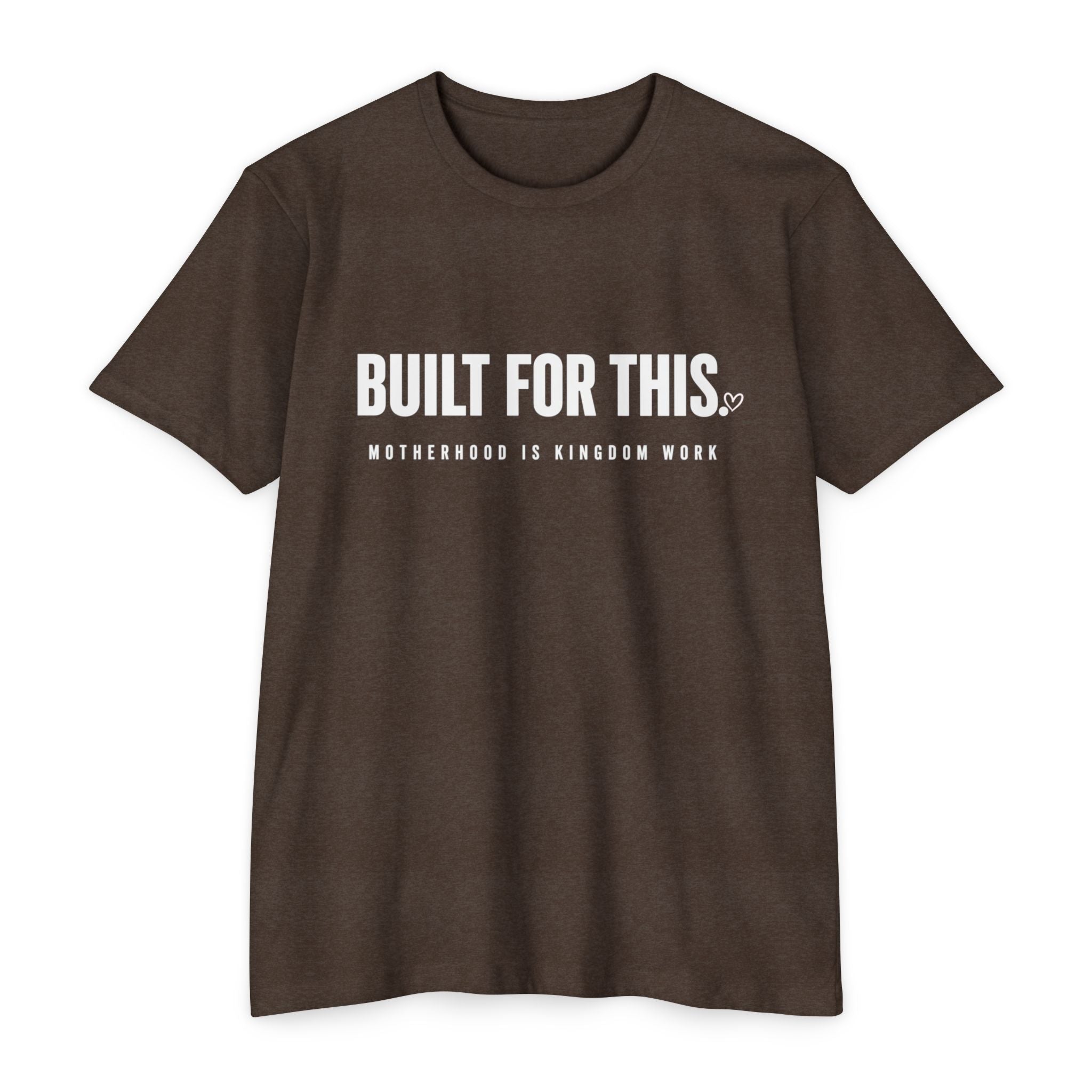 Womens "Built For This: Motherhood is Kingdom work" T-Shirt — Motivational Graphic Tee