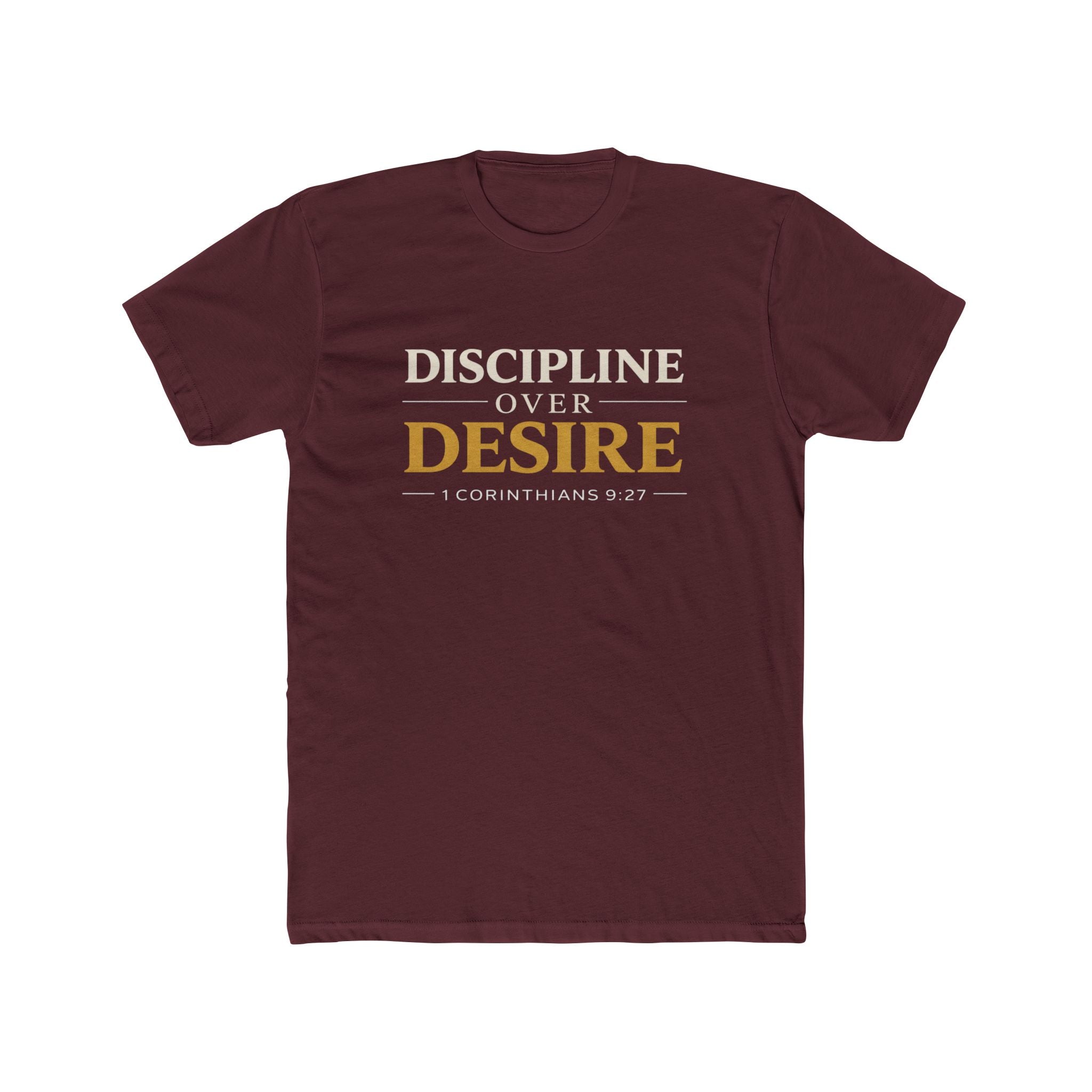 Discipline Over Desire Tee — Inspirational Christian Faith T-Shirt (1 Corinthians 9:27)