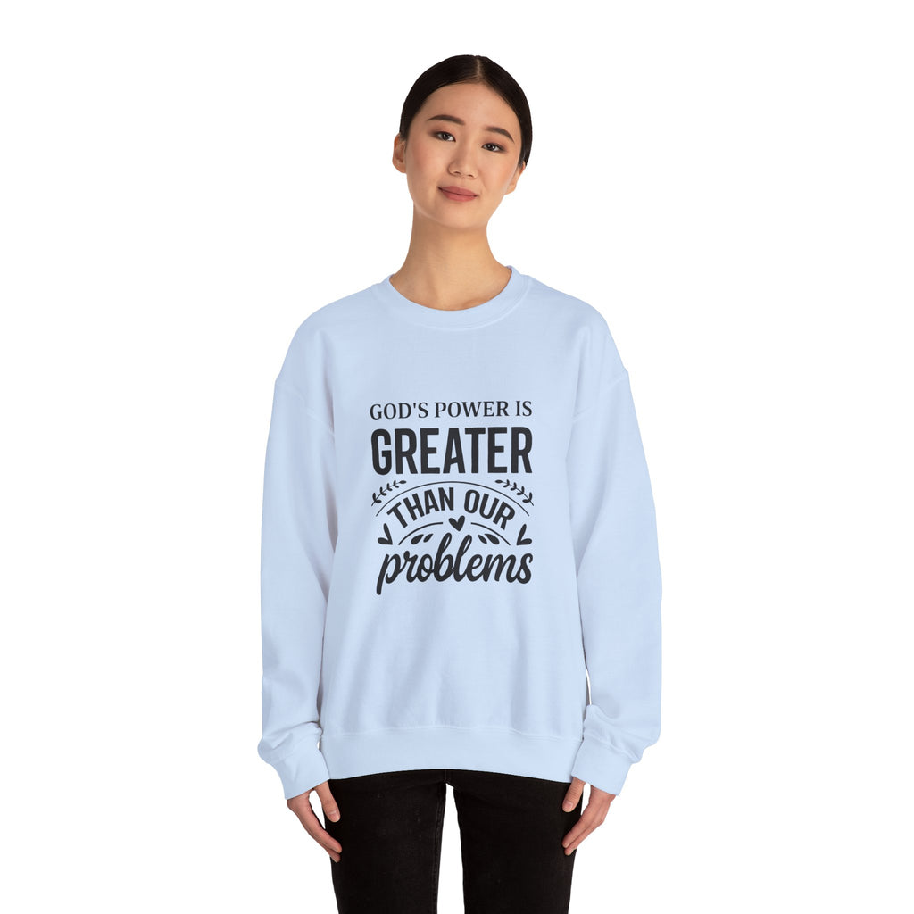 Womens Crewneck Sweatshirt — "God's Power Is Greater Than Our Problems" Inspirational Christian Pullover