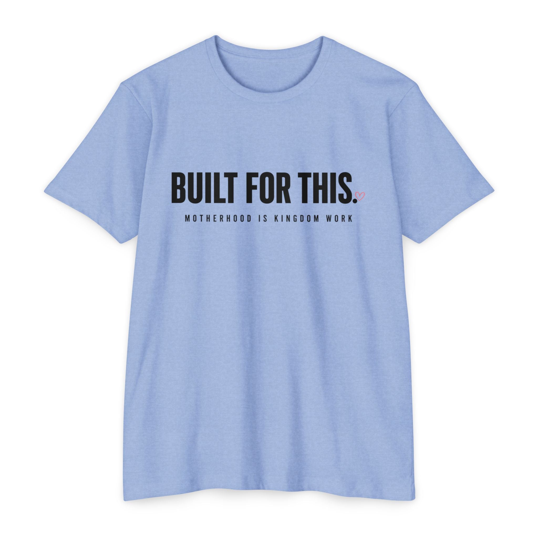 Womens "Built For This: Motherhood is Kingdom work" T-Shirt — Motivational Graphic Tee