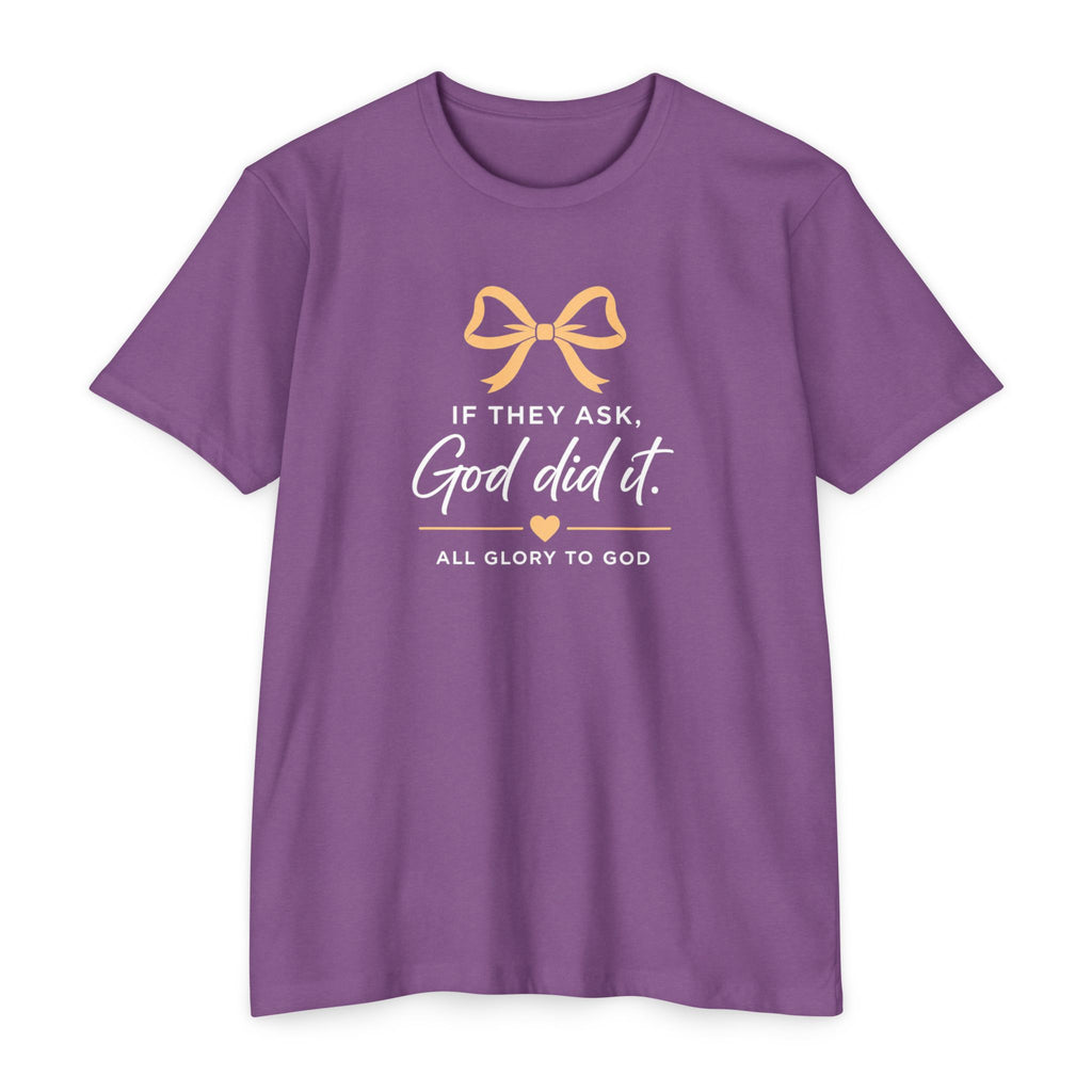 Womens God Did It T-Shirt — "If They Ask, God Did It" Christian Tee