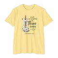Inspirational Christian T-Shirt — “A Lot Can Happen in Three Days” Matthew 28:6 Easter Tee