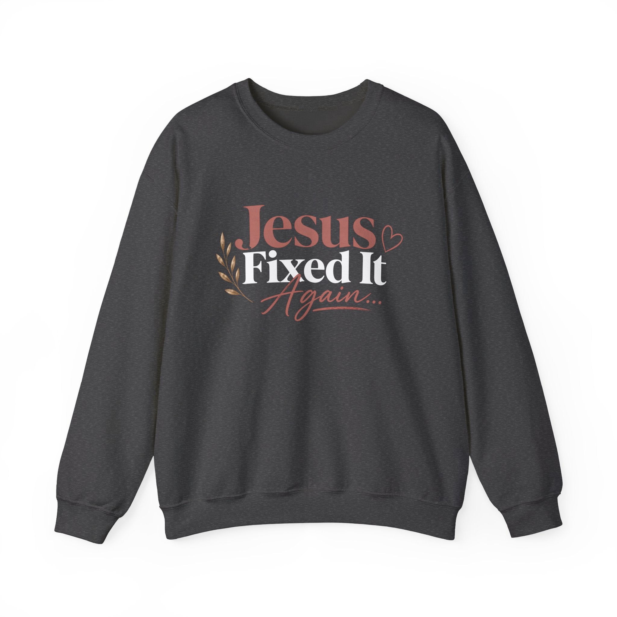 Women Jesus Fixed It Again Crewneck Sweatshirt
