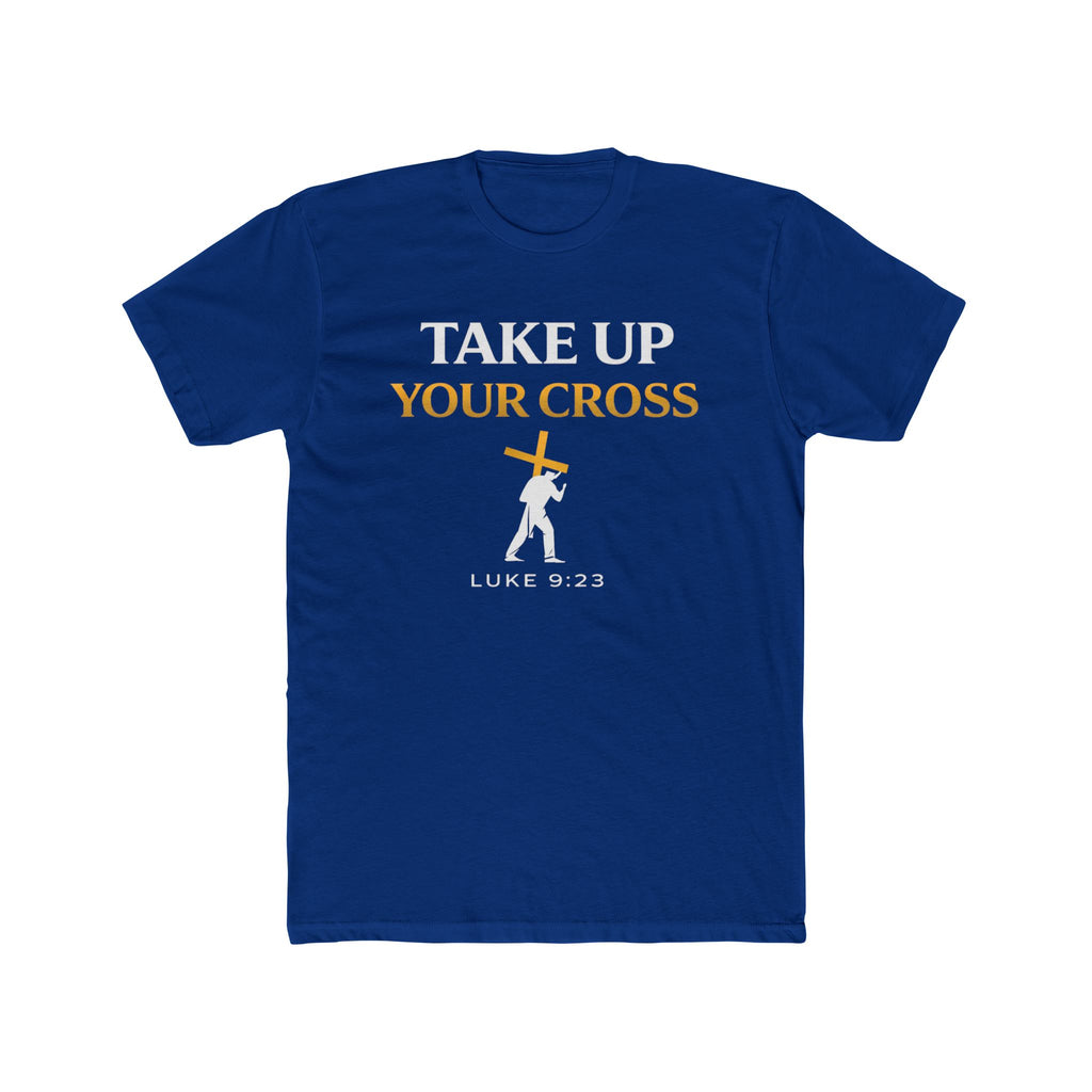 Take Up Your Cross Tee — "Take Up Your Cross" Luke 9:23 Christian T-Shirt