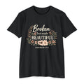 Womens Broken But Made Beautiful T-Shirt — Jeremiah 17:5 Floral Christian Tee