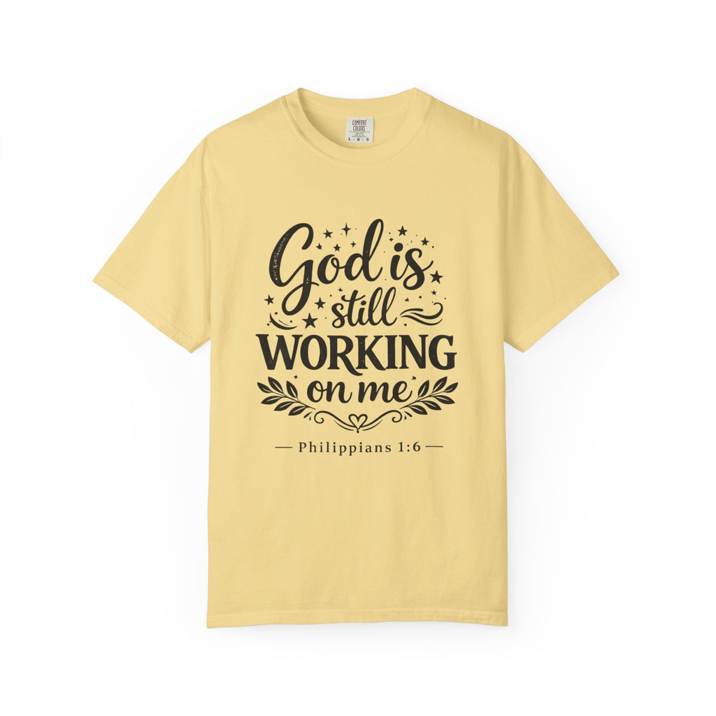 God Is Still Working On Me T-Shirt — Christian Faith Graphic Tee (Philippians 1:6)
