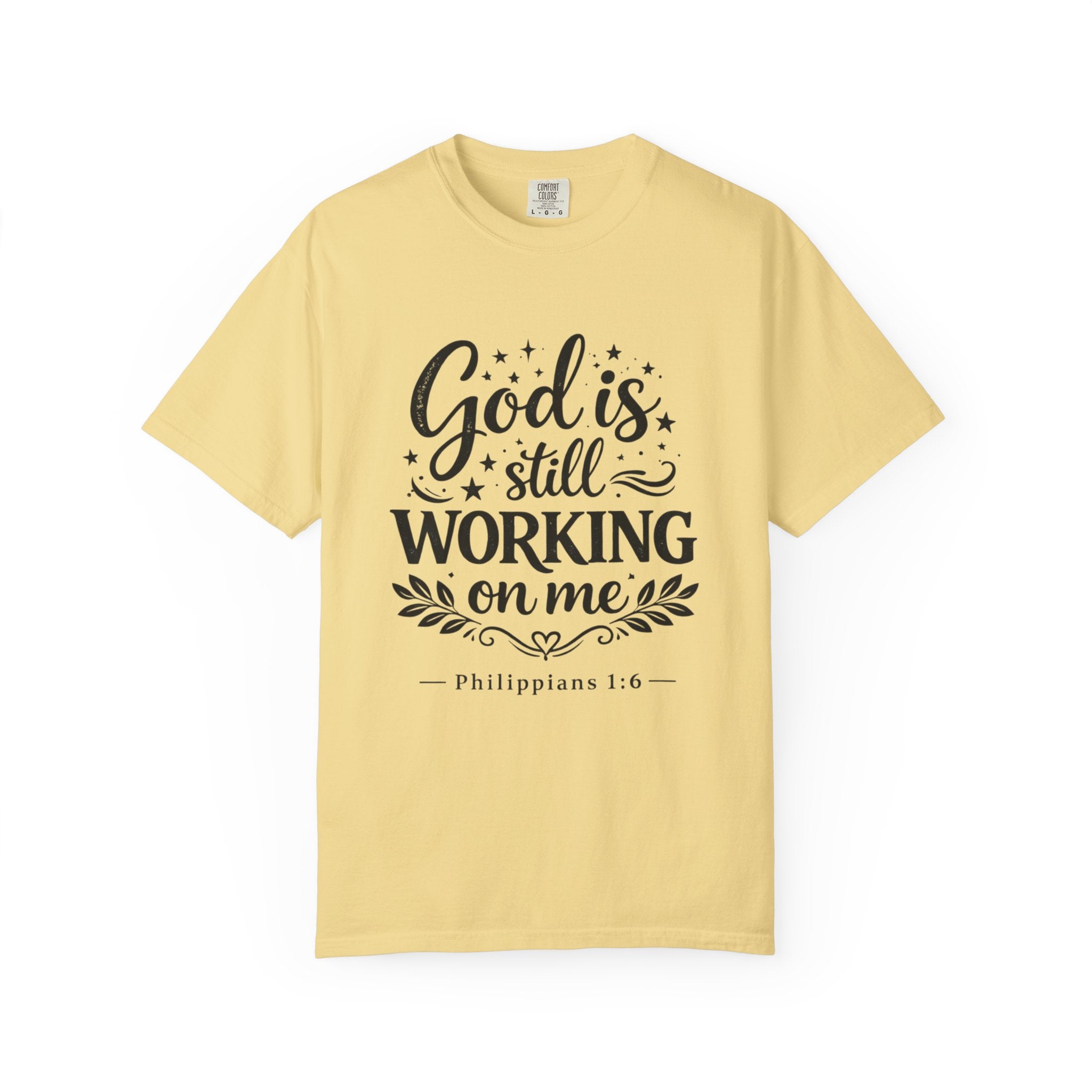 God Is Still Working On Me T-Shirt — Christian Faith Graphic Tee (Philippians 1:6)