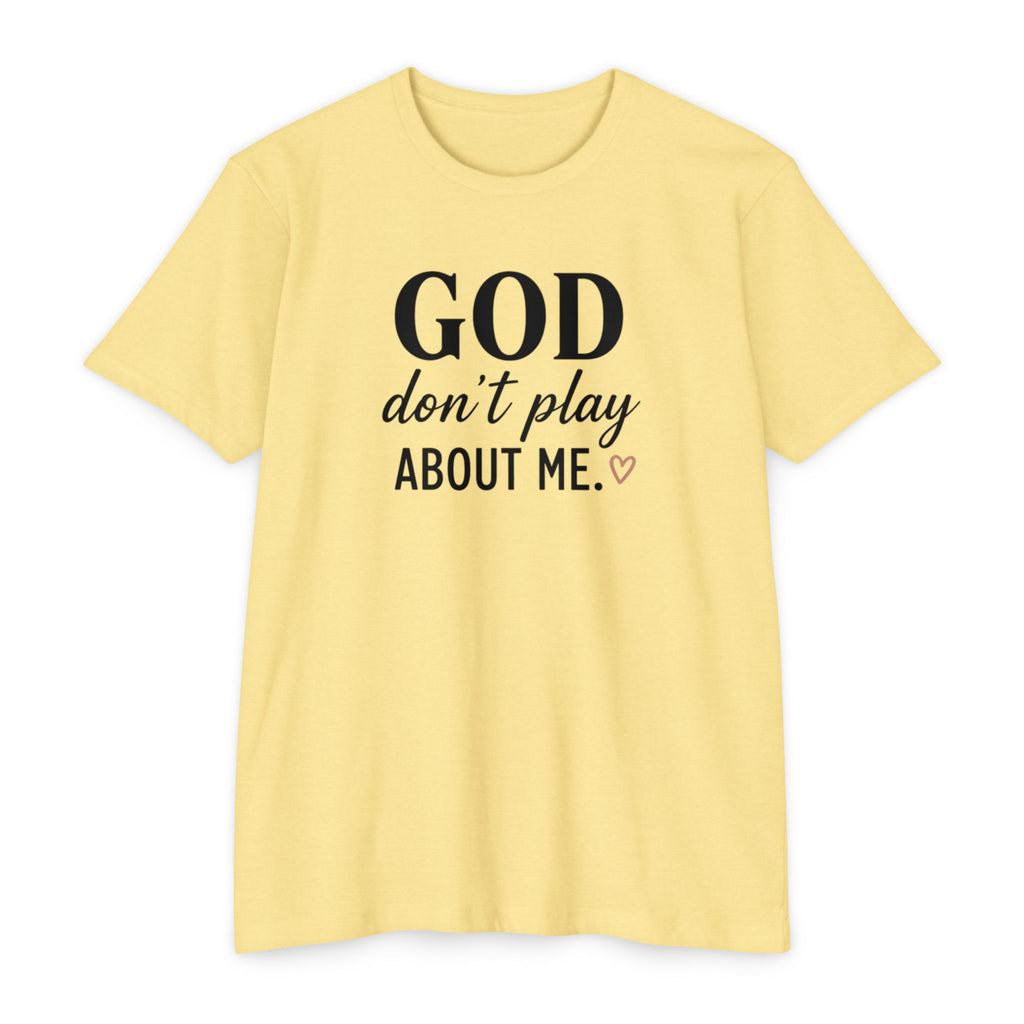 Faith Graphic T-Shirt — "God Don’t Play About Me" Inspirational Christian Tee