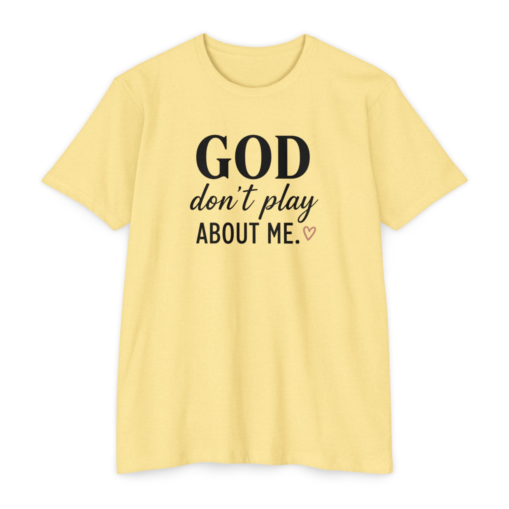 Faith Graphic T-Shirt — "God Don’t Play About Me" Inspirational Christian Tee