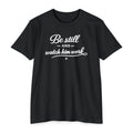 Womens " Be Still And Watch Him Work" Faith Inspired  T-Shirt