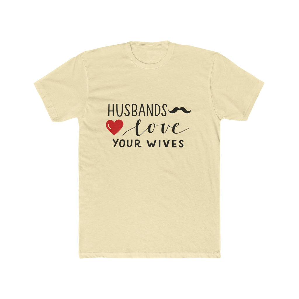 Husbands Love Your Wives T-Shirt | Christian Marriage Scripture Tee