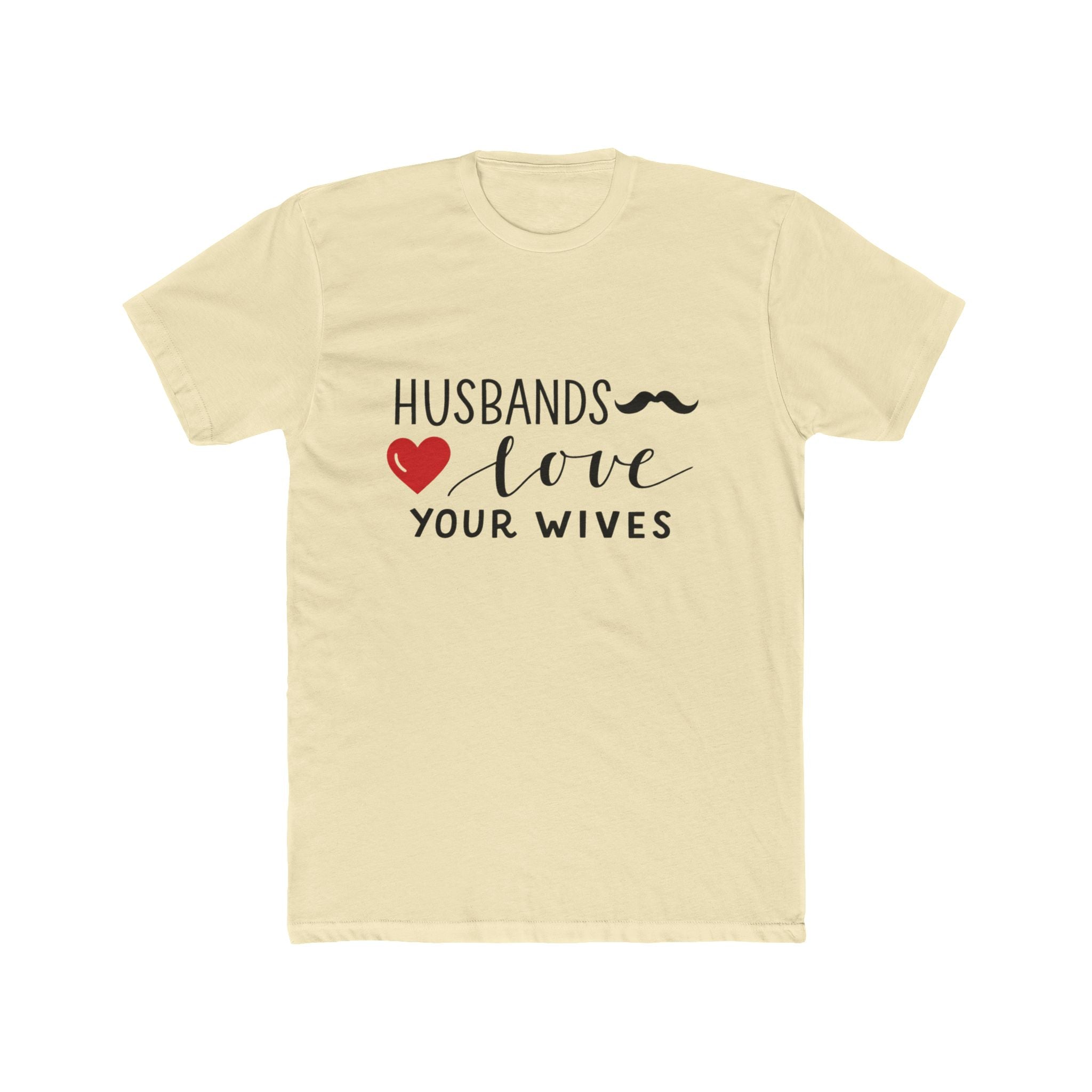 Husbands Love Your Wives T-Shirt | Christian Marriage Scripture Tee