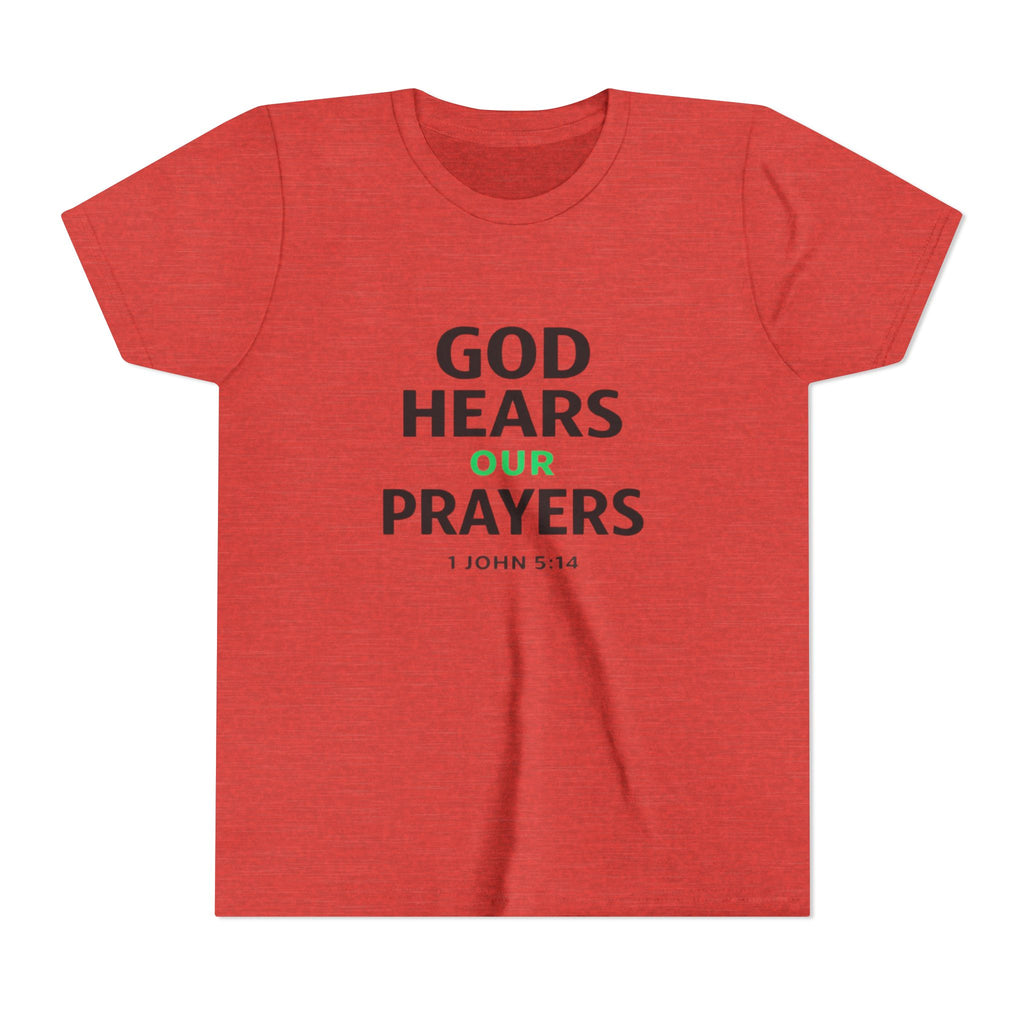 Girls Youth Tee – "God Hears Our Prayers" Christian Faith Shirt (1 John 5:14)