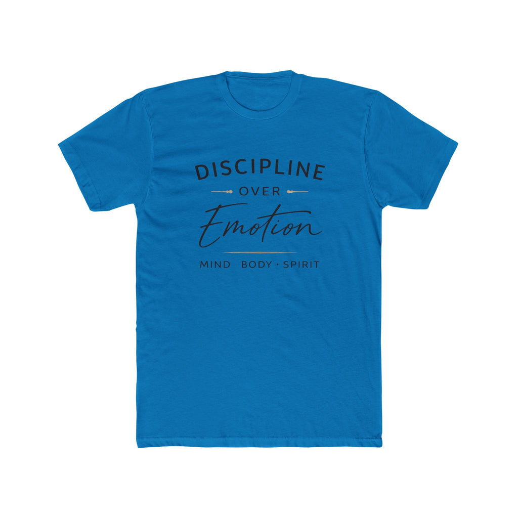 Discipline Over Emotion T-Shirt — Mind Body Spirit Motivational Tee