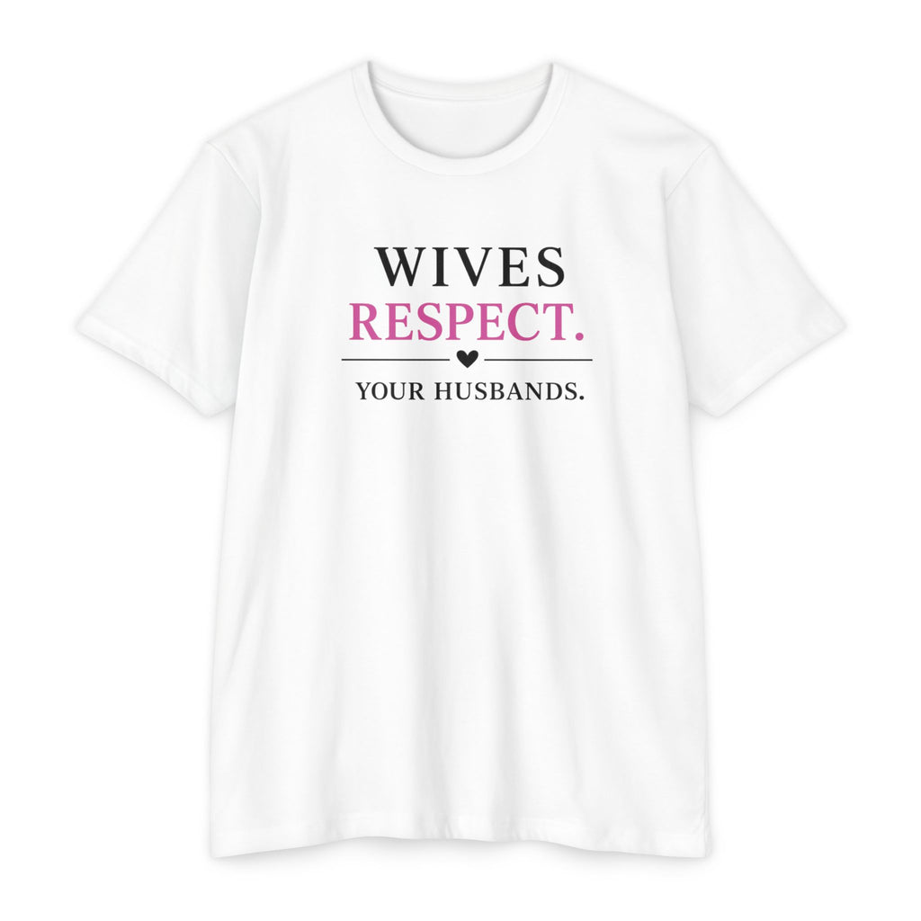 Womens Wives Respect Your Husbands T-Shirt | Faith Marriage Script Tee