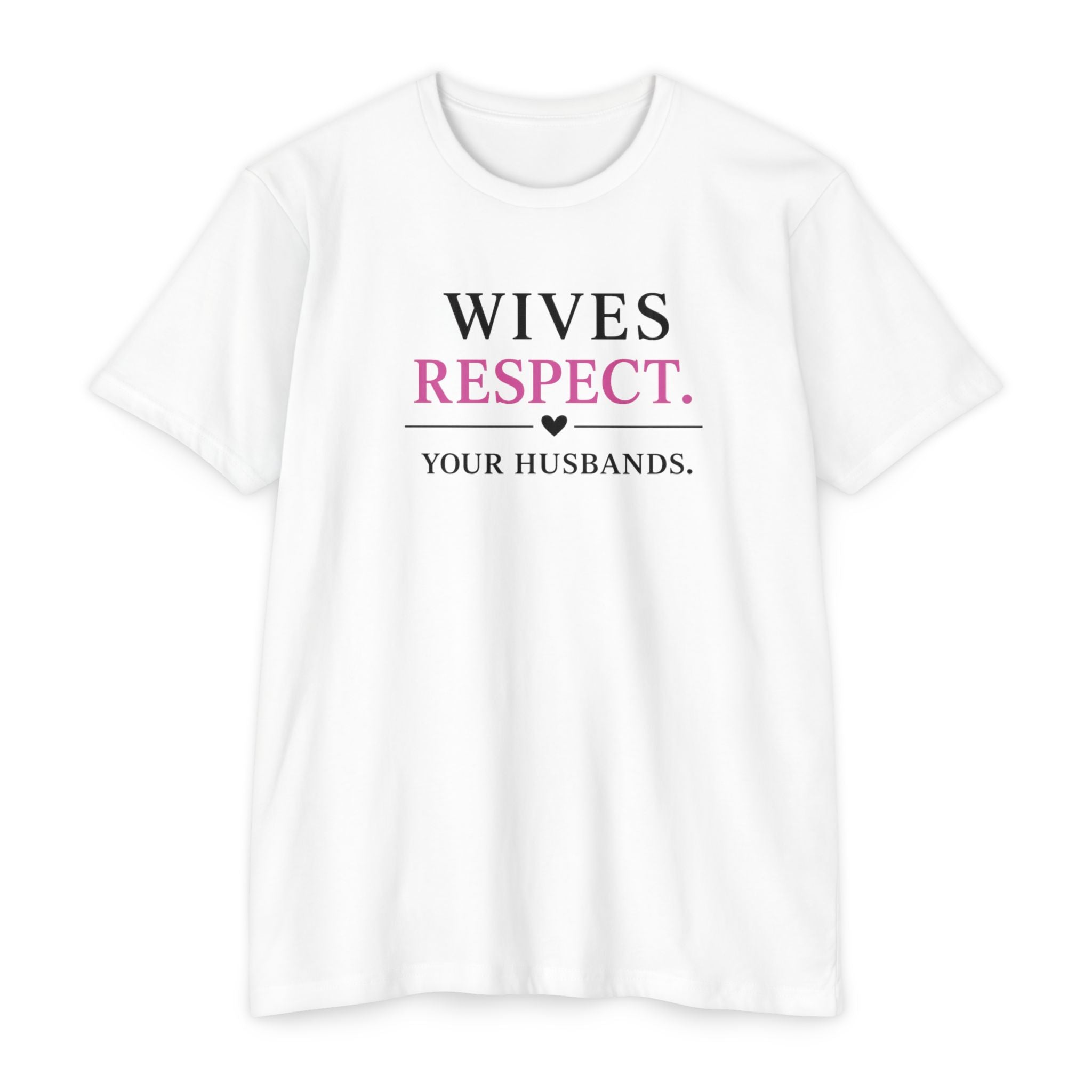 Womens Wives Respect Your Husbands T-Shirt | Faith Marriage Script Tee