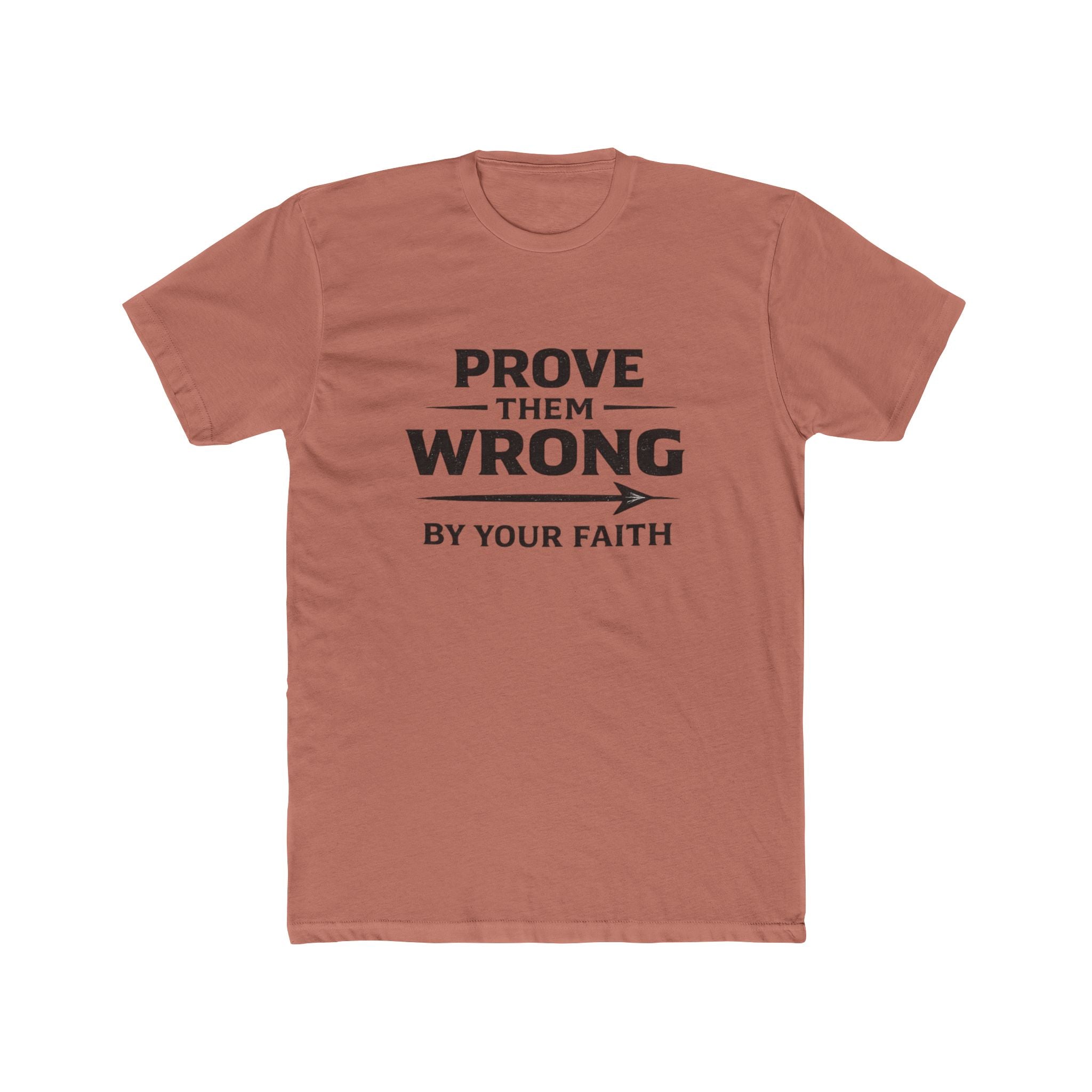 Prove Them Wrong by Your Faith T-Shirt — Inspirational Christian Faith Tee