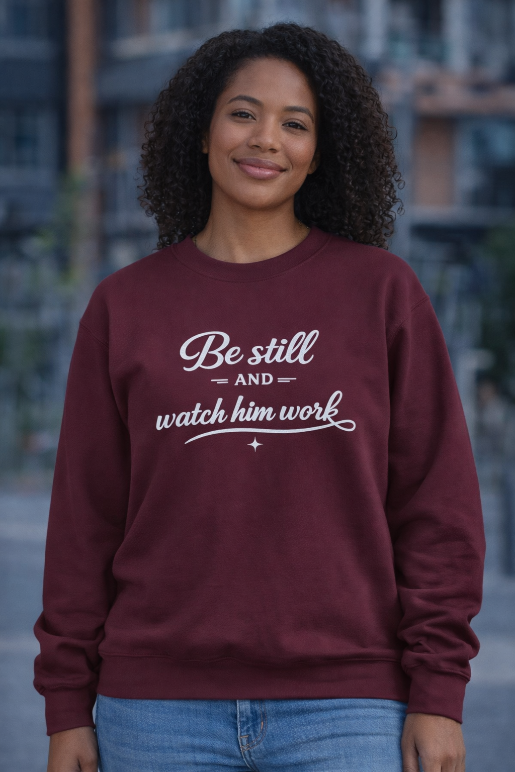 Crewneck Sweatshirt — "Be Still and Watch Him Work" Inspirational Christian Pullover