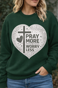 Pray More Worry Less Heart Crewneck Sweatshirt