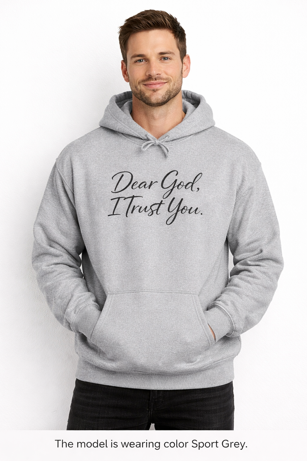 Mens Faith Hoodie - "Dear God, I Trust You." Comfort Pullover