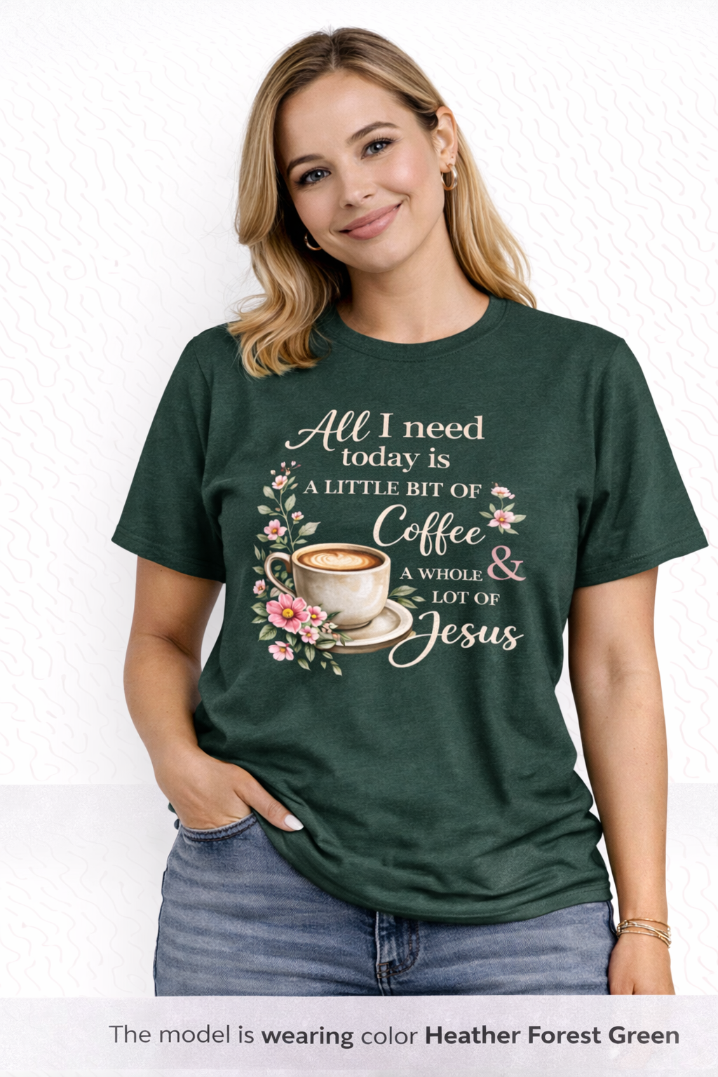 Womens Coffee & Jesus T-Shirt — "All I Need Today Is A Little Bit of Coffee & A Whole Lot of Jesus" — Floral Christian Tee