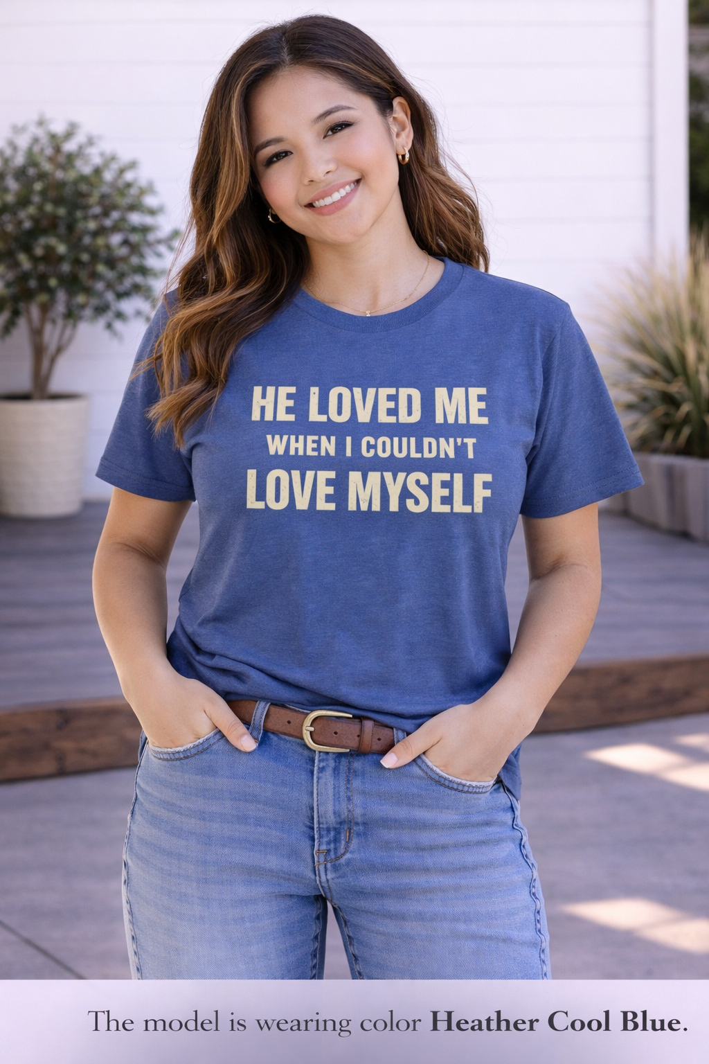 He Loved Me When I Couldn't Love Myself T-Shirt