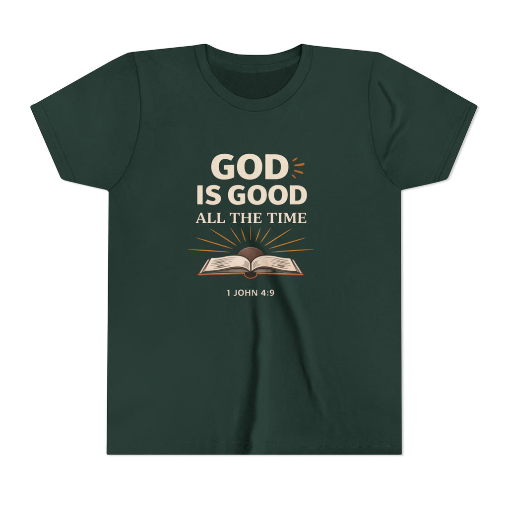 Girls Youth T-Shirt — "God Is Good All The Time" Bible Verse Tee (1 John 4:9)