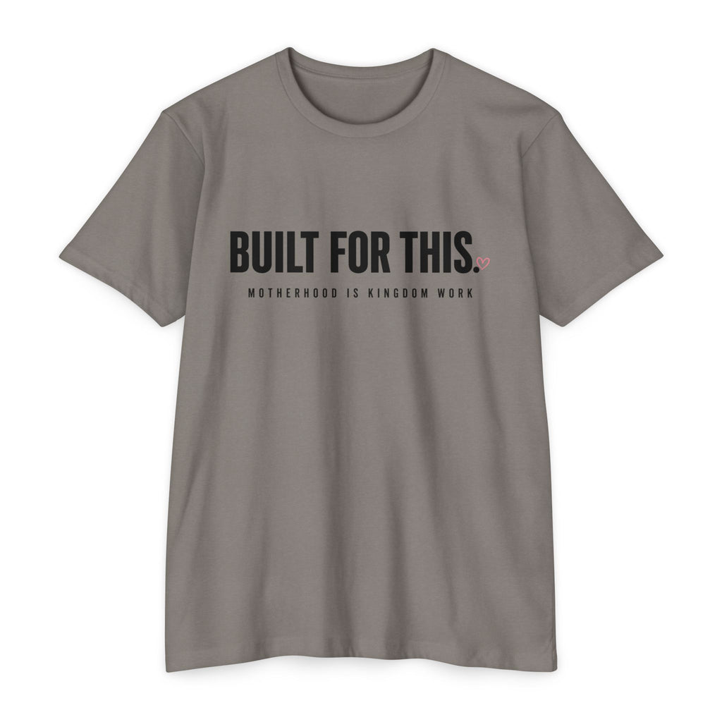 Womens "Built For This: Motherhood is Kingdom work" T-Shirt — Motivational Graphic Tee