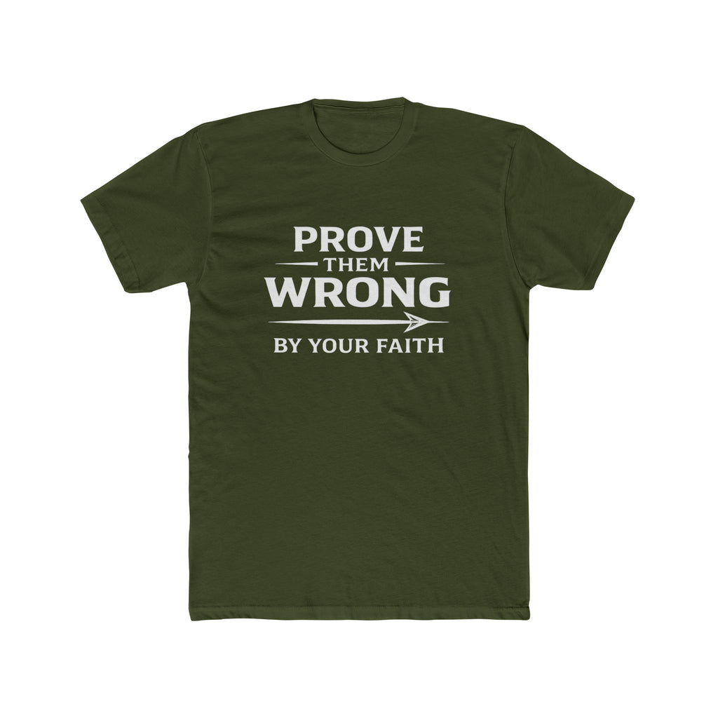Prove Them Wrong by Your Faith T-Shirt — Inspirational Christian Faith Tee