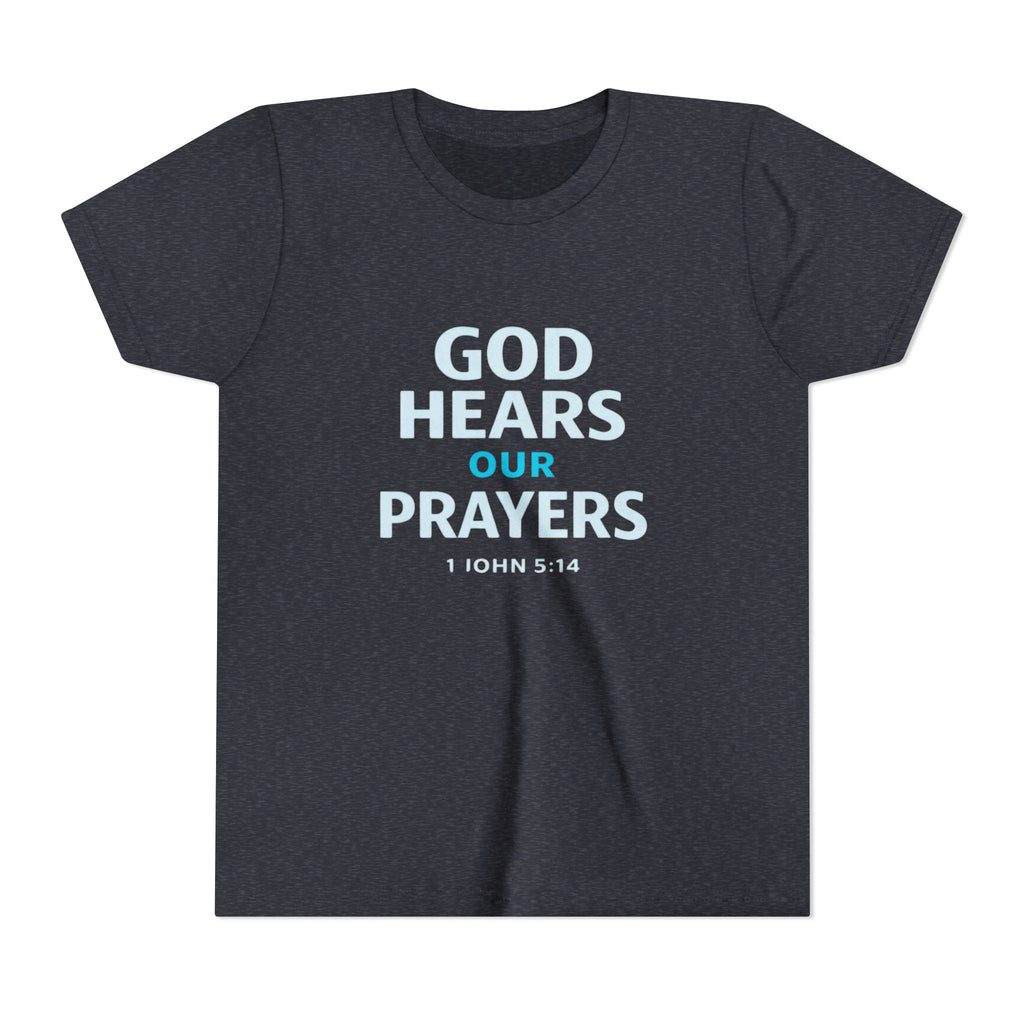 Girls Youth Tee – "God Hears Our Prayers" Christian Faith Shirt (1 John 5:14)
