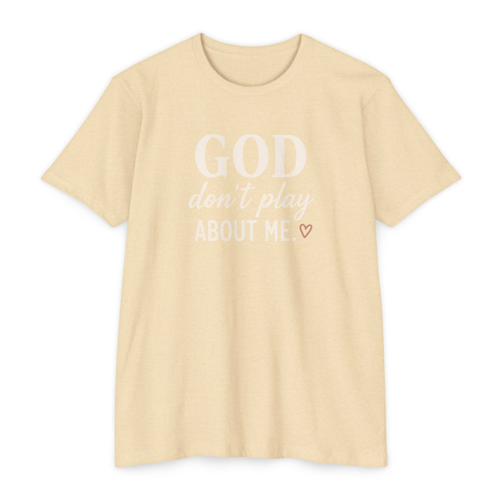 Faith Graphic T-Shirt — "God Don’t Play About Me" Inspirational Christian Tee