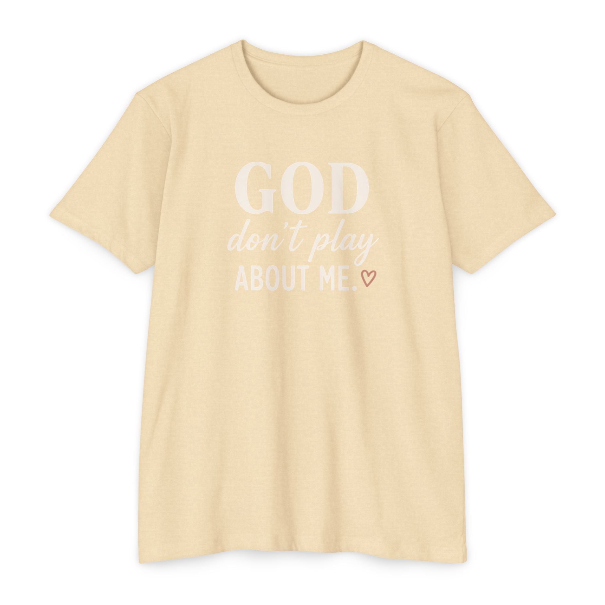 Faith Graphic T-Shirt — "God Don’t Play About Me" Inspirational Christian Tee