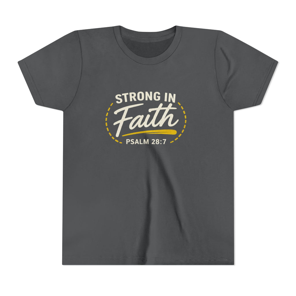 Youth Tee — "Strong in Faith" Psalm 28:7 Christian Kids T‑Shirt