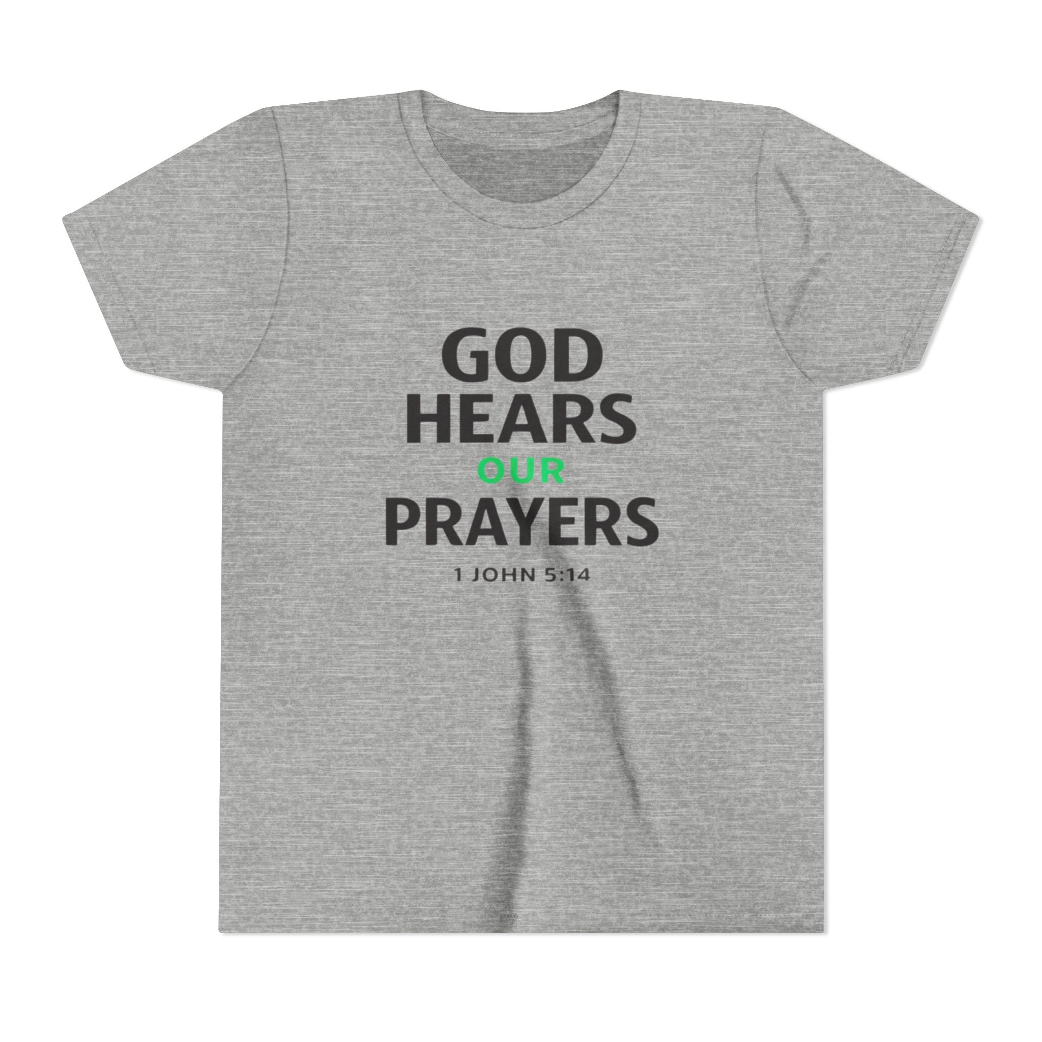 Girls Youth Tee – "God Hears Our Prayers" Christian Faith Shirt (1 John 5:14)