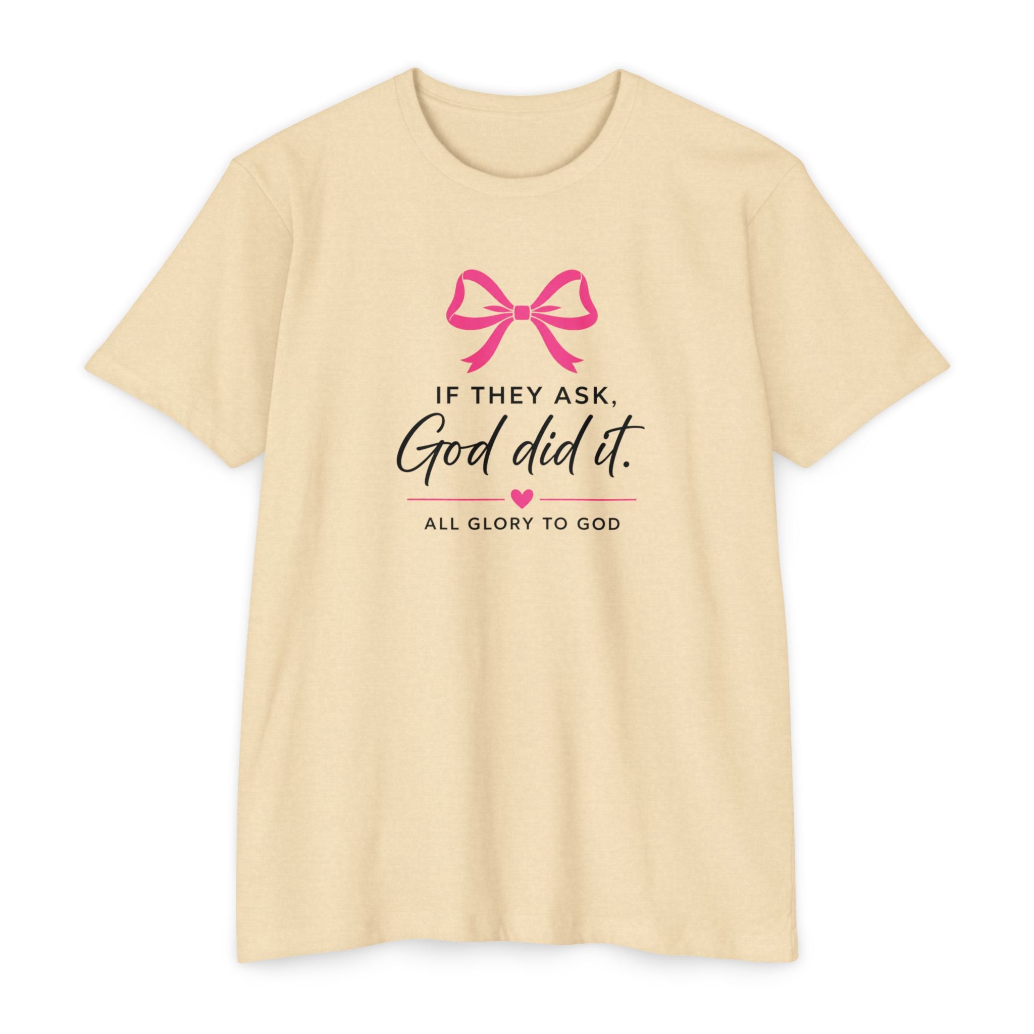 Womens God Did It T-Shirt — "If They Ask, God Did It" Christian Tee