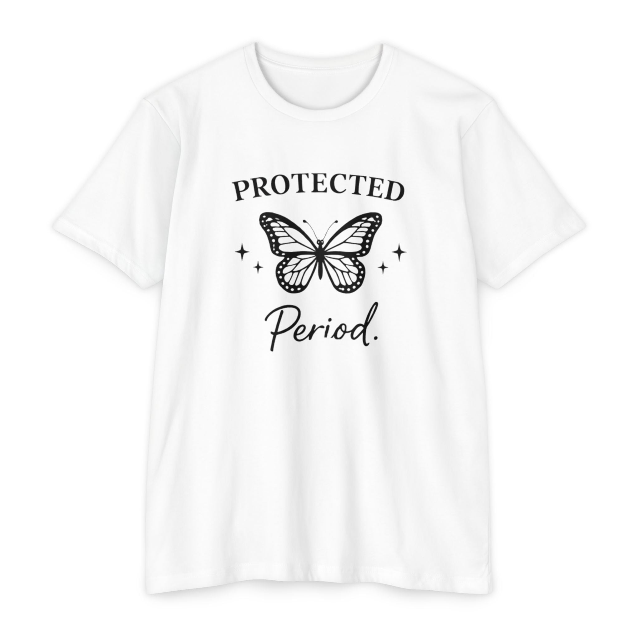 Protected Period Tee — Butterfly Graphic Feminist Message T-Shirt