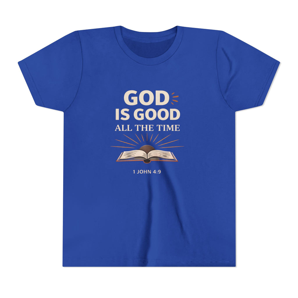 Girls Youth T-Shirt — "God Is Good All The Time" Bible Verse Tee (1 John 4:9)