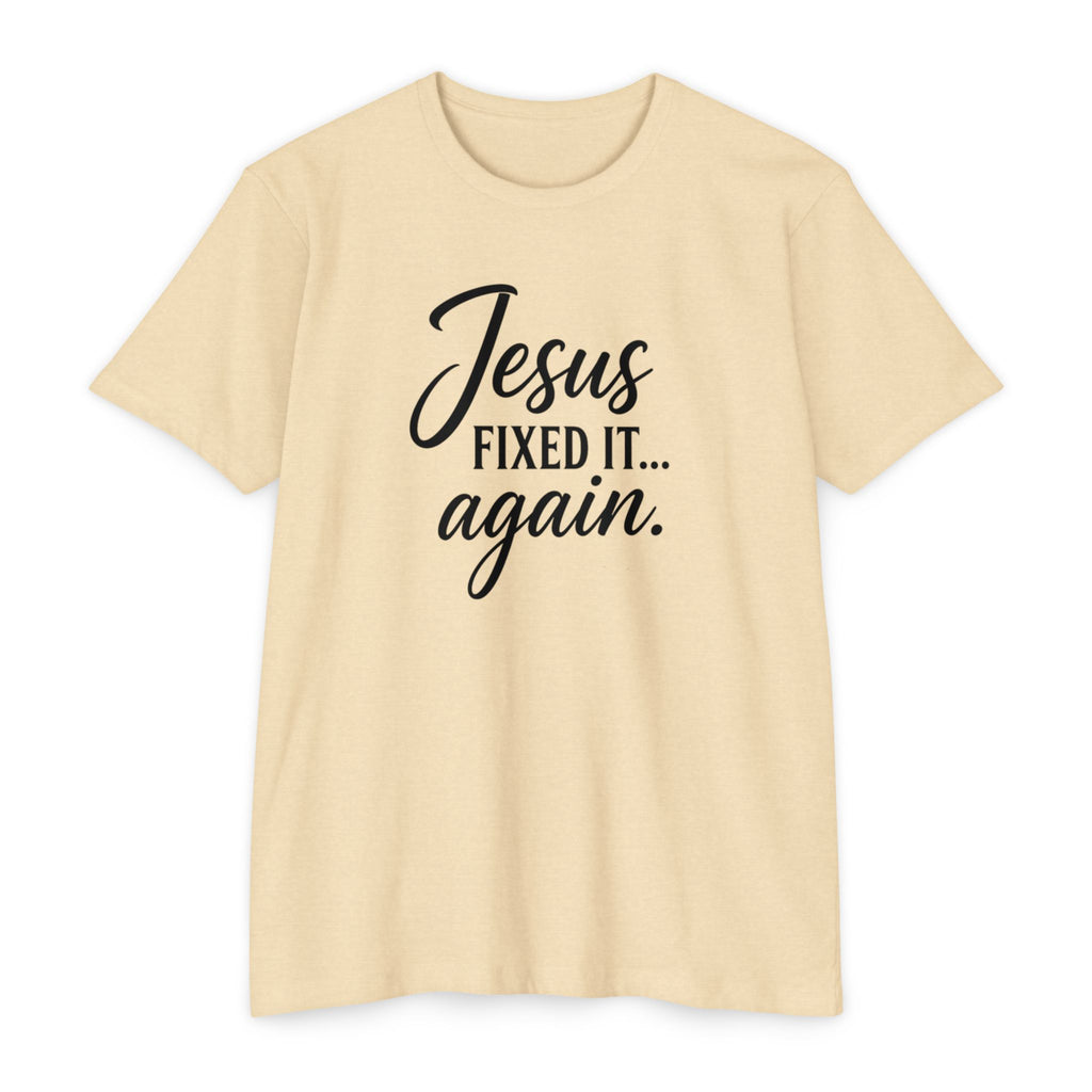 Jesus Fixed It Again Tee