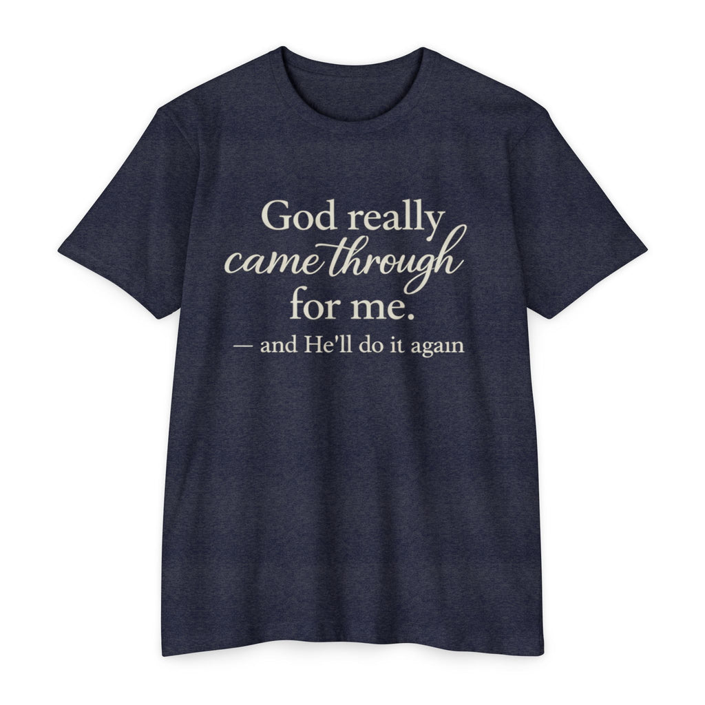 Women God Really Came Through For Me - Inspirational Christian T-Shirt