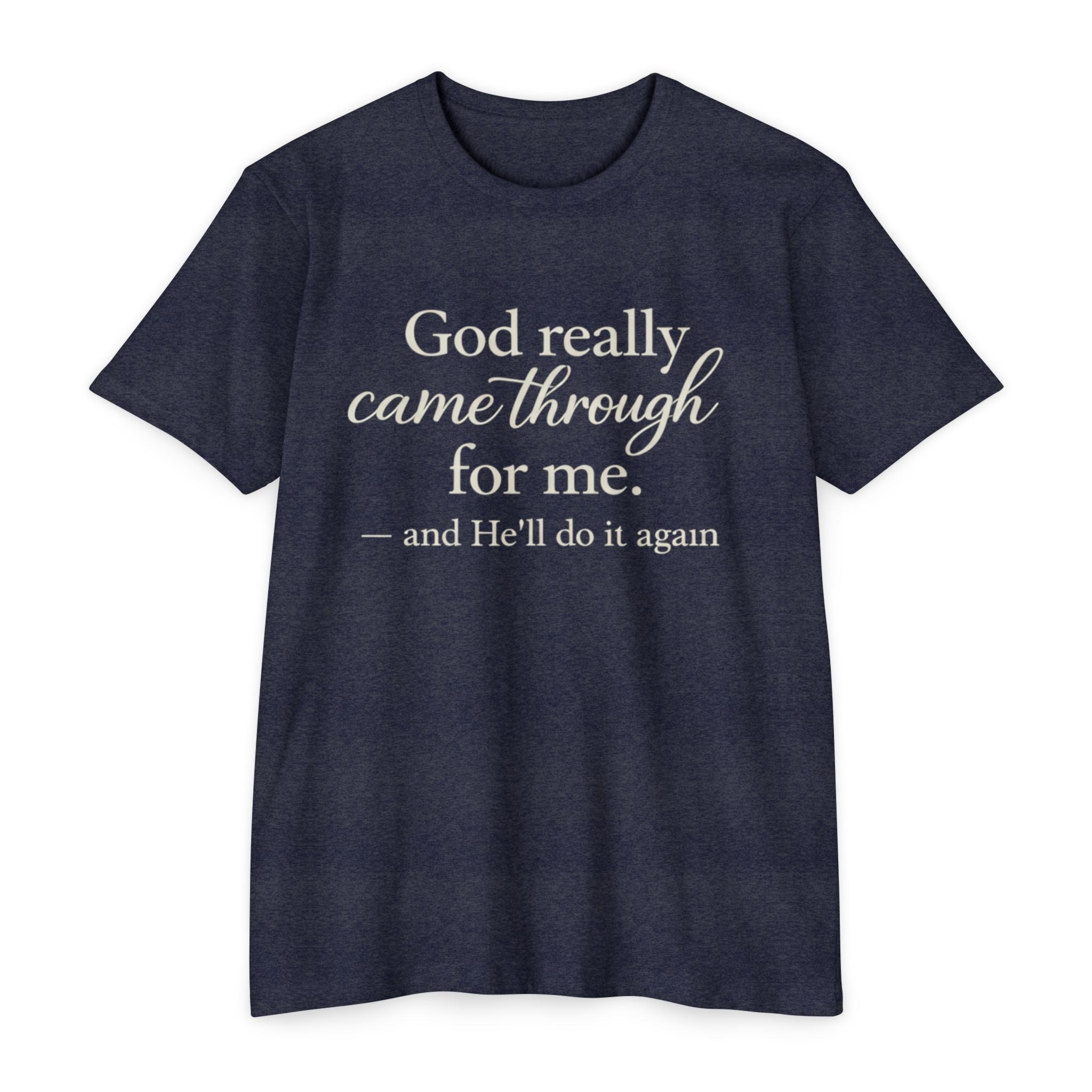 Women God Really Came Through For Me - Inspirational Christian T-Shirt