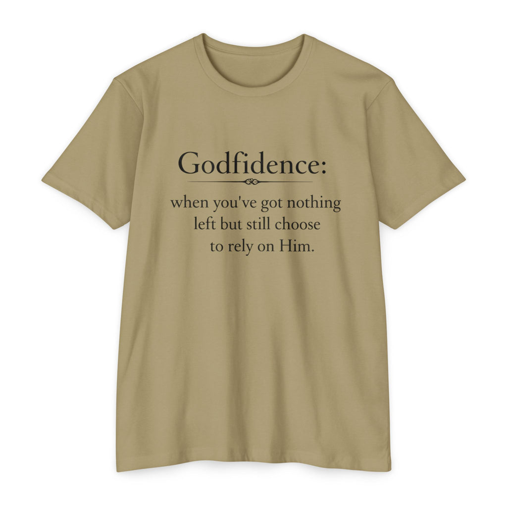 Godfidence T-Shirt — "Godfidence: when you've got nothing left but still choose to rely on Him." Christian Faith Tee