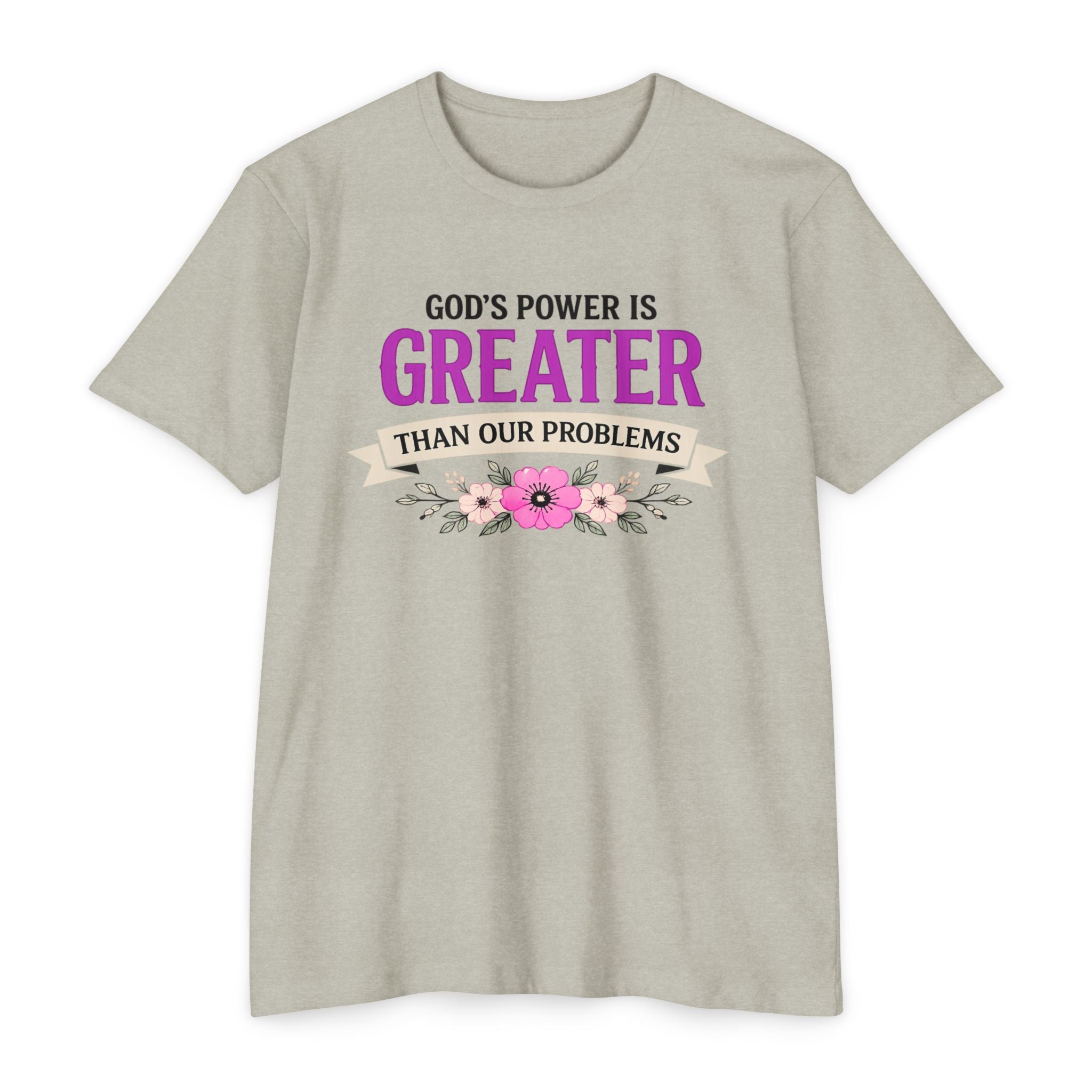 Womens God's Power Is Greater Than Our Problems T-Shirt | Christian Faith Quote