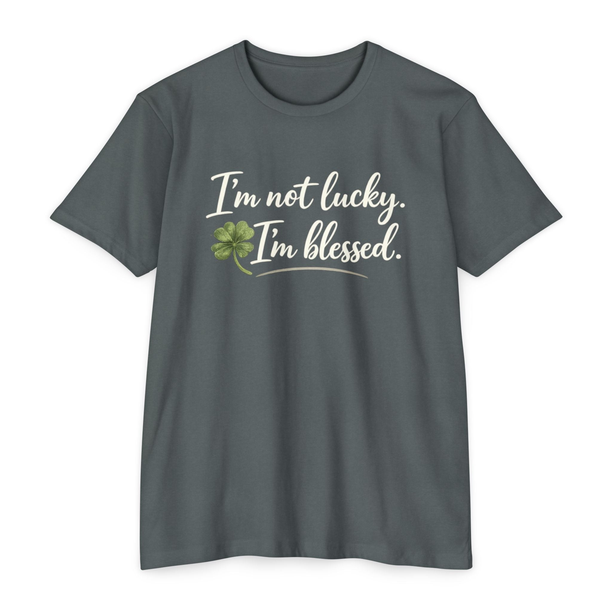 I'm Not Lucky I'm Blessed T-Shirt — St. Patrick's Day Faith Tee